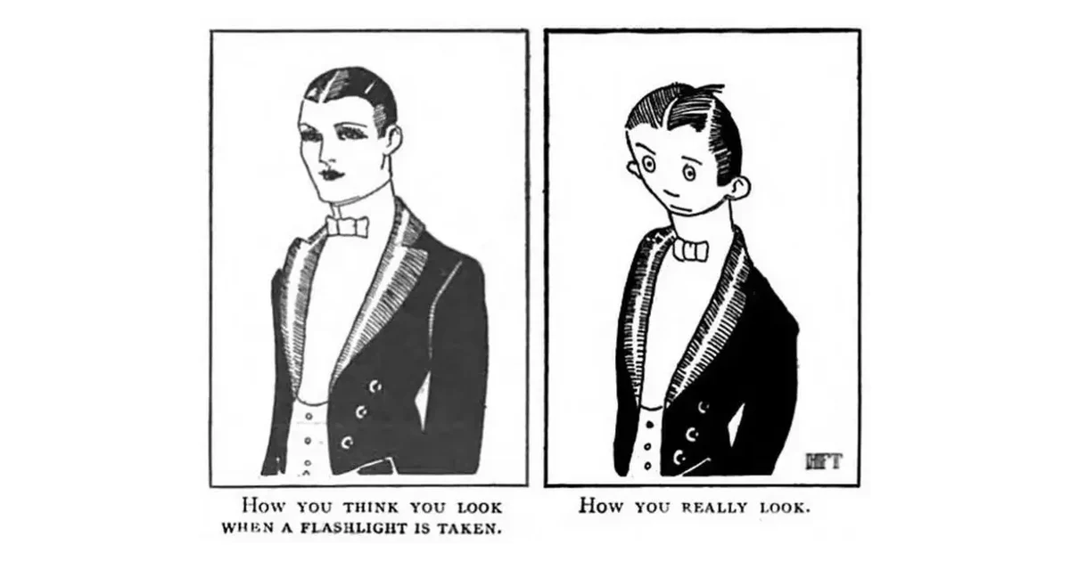 1921 two-panel cartoon: a handsome man in a tuxedo captioned how you think you look when a flashlight is taken, next to a goofy version captioned how you really look